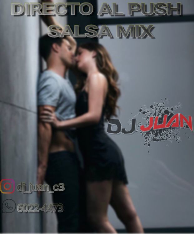 DIRECTO AL PUSH SALSA MIX - DJ JUAN EL PEQUEÑO DE LA BANDA